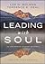 Leading with Soul: An Uncommon Journey of Spirit