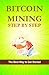 Bitcoin Mining Step by Step (Bitcoin Step by Step Book 2)