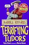 Terrifying Tudors by Terry Deary