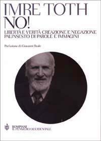 No! Libertà e verità, creazione e negazione: Palinsesto di parole e immagini (Paperback)