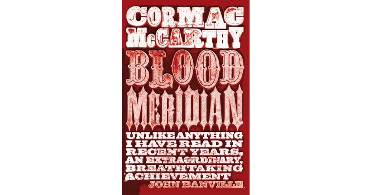 Blood Meridian by Cormac McCarthy