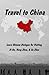 Travel to China: Learn Chinese Dialogue for Visiting Xi An, Hang Zhou, & Su Zhou