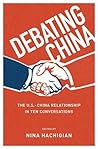 Debating China: The U.S.-China Relationship in Ten Conversations