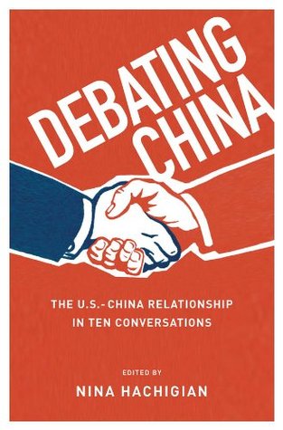Debating China: The U.S.-China Relationship in Ten Conversations (Kindle Edition)
