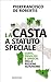 La casta a statuto speciale: Conti, privilegi e sprechi delle Regioni autonome (Problemi aperti Vol. 187) (Italian Edition)