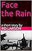 Face the Rain: a short stor...