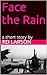 Face the Rain: a short story by