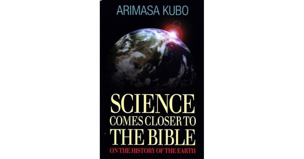 Science Comes Closer to the Bible by Arimasa Kubo