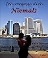 Ich vergesse dich...
