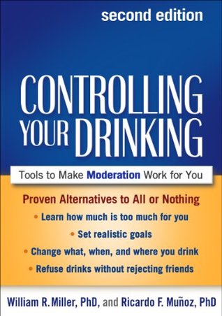 Controlling Your Drinking: Tools to Make Moderation Work for You (Kindle Edition)