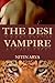 THE DESI VAMPIRE