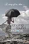 Dancing round raindrops Dancing round raindrops