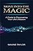 Move into the Magic (The Take Back Your Life Series)