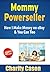 Mommy Powerseller: How I Make Money on eBay and You Can Too