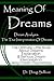 Meaning Of Dreams / Dream Analysis: The True Interpretation Of Dreams [The Ultimate Little Book About Dreams Explanation And Serious Dream Interpretation Using Dream Psychology]