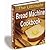 150 Bread Machine Recipes (Pink Panda Publishing) (Kindle Edition)