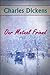 Our Mutual Friend by Charles Dickens
