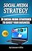 Social Media Strategy - 70 Social Media Strategies to Boost Your Business (Social Media Tips) (Social Media Handbook Book 1)