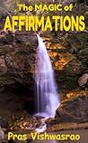The Magic of Affirmations (The Magic of Self Help and Self Development Book 1)
