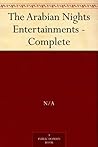 Book cover for The Arabian Nights Entertainments: The Arabian Nights Entertainments in Four Volumes, Complete