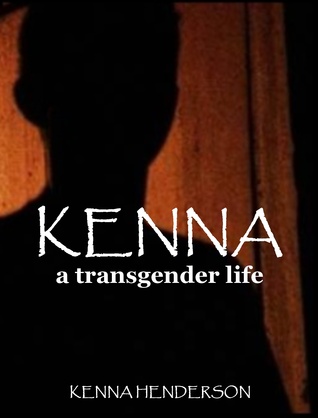 Kenna / A Transgender Life