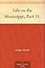 Life on the Mississippi, Part 11.