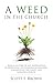 A Weed in the Church by Scott T. Brown