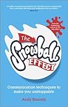 Book cover for The Snowball Effect: Communication Techniques to Make You Unstoppable