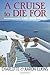 A Cruise to Die for (Alix L...