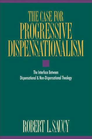 The Case for Progressive Dispensationalism: The Interface Between Dispensational and Non-Dispensational Theology (Kindle Edition)