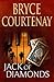 Jack Of Diamonds by Bryce Courtenay