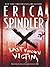 Last Known Victim by Erica Spindler Last Known Victim by Erica Spindler