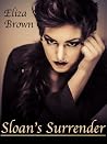 Sloan's Surrender by Eliza Brown Sloan's Surrender by Eliza Brown