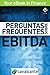 Perguntas Frequentes Sobre EBITDA (Your eBook in Finance Livro 1) (Portuguese Edition)