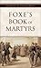 Foxe's Book of Martyrs