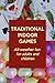 Traditional Indoor Games - All-Weather Fun for Adults and Children