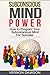 Subconscious Mind Power: How to Program Your Subconscious Mind For Success