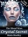 The Blood Wars: Crystal Secret (Only Human, #2) The Blood Wars: Crystal Secret