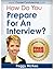 How Do You Prepare for an Interview?