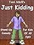 Just Kidding - Stand-Up Comedy For Kids Of All Ages