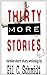 Thirty More Stories: Another short story anthology