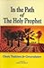 In the Path of the Holy Prophet (Islamic Traditions Book 1)