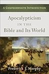 Apocalypticism in the Bible and Its World: A Comprehensive Introduction Book cover for Apocalypticism in the Bible and Its World: A Comprehensive Introduction