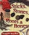 Sticks, Stones, R...