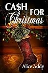Cash For Christmas by Alice Addy