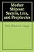 Mother Shipton: Secrets, Lies, and Prophecies