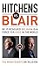 Hitchens vs. Blair: Be It Resolved Religion Is a Force for Good in the World (The Munk Debates Book 1)