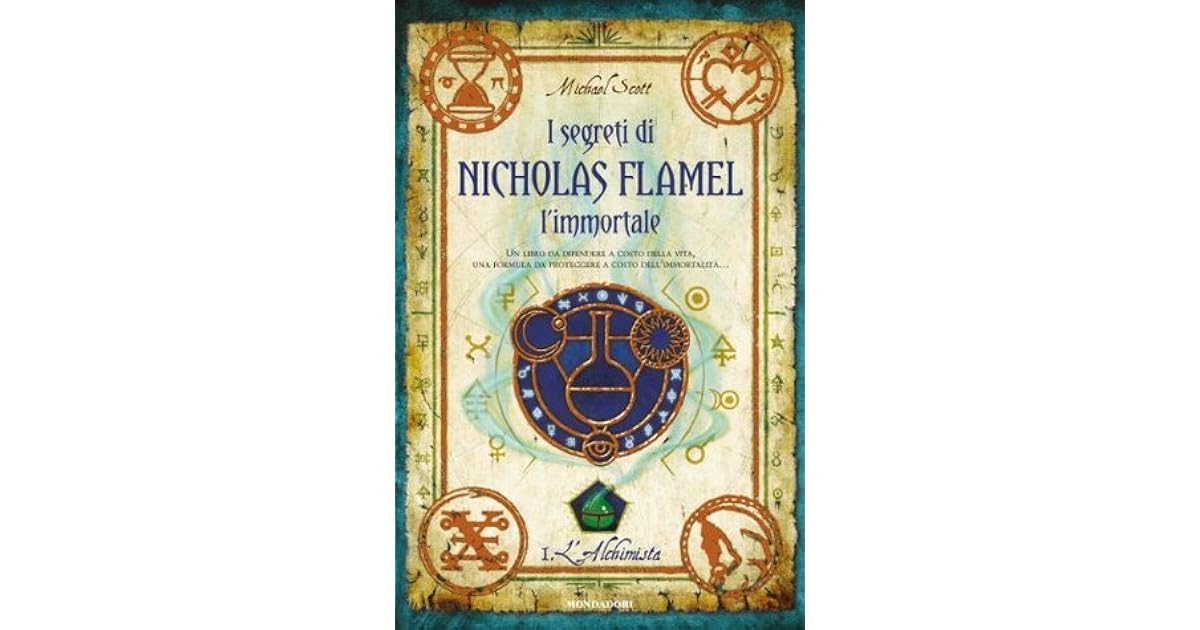I Segreti Di Nicholas Flamel L Immortale L Alchimista