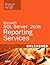 Microsoft SQL Server 2008 Reporting Services Unleashed