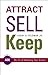 Attract Sell Keep: The Art of Marketing Your Services
